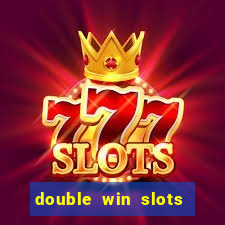 double win slots casino game